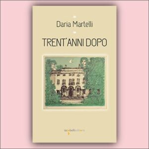 Trent'anni dopo - Daria Martelli